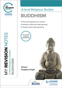 My Revision Notes: A-Level Religious Studies Buddhism My Revision Notes: A-Level Religious Studies Buddhism