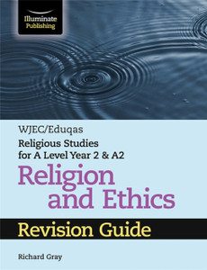 Wjec/Eduqas Religious Studies For A Level Year 2 & A2 Religion And Ethics Revision Guide Wjec/Eduqas Religious Studies For A Level Year 2 & A2 Religion And Ethics Revision Guide