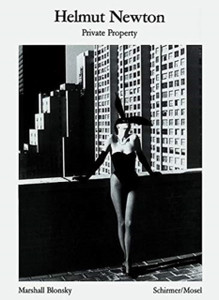 Helmut Newton: Private Property Helmut Newton: Private Property