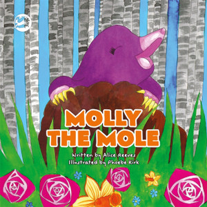 Molly The Mole: A Story To Help Children Build Self-Esteem