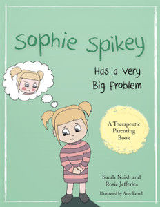 Sophie Spikey Has A Very Big Problem: A Story About Refusing Help And Needing To Be In Control