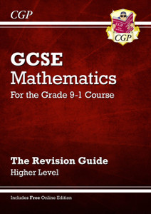 Gcse Maths Revision Guide: Higher Inc Online Edition, Videos & Quizzes Gcse Maths Revision Guide: Higher Inc Online Edition, Videos & Quizzes