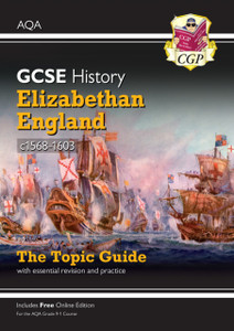 Grade 9-1 Gcse History Aqa Topic Guide - Elizabethan England, C1568-1603 Grade 9-1 Gcse History Aqa Topic Guide - Elizabethan England, C1568-1603