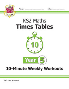 Ks2 Maths: Times Tables 10-Minute Weekly Workouts - Year 5 Ks2 Maths: Times Tables 10-Minute Weekly Workouts - Year 5