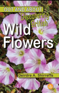 Discovering British Wild Flowers Discovering British Wild Flowers