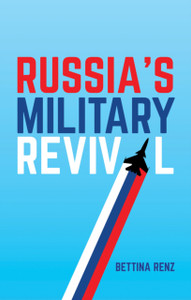 Russia'S Military Revival Russia'S Military Revival