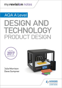 My Revision Notes: Aqa A Level Design And Technology: Product Design My Revision Notes: Aqa A Level Design And Technology: Product Design