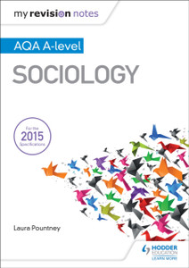 My Revision Notes: Aqa A-Level Sociology My Revision Notes: Aqa A-Level Sociology