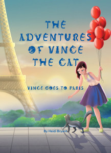 The Adventures Of Vince The Cat: Vince Goes To Paris The Adventures Of Vince The Cat: Vince Goes To Paris