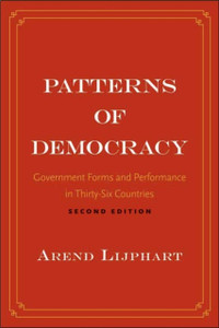 Patterns Of Democracy: Government Forms And Performance In Thirty-Six Countries