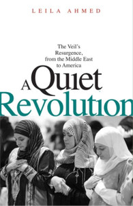 A Quiet Revolution: The Veil'S Resurgence, From The Middle East To America