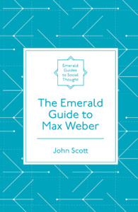 The Emerald Guide To Max Weber
