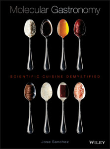 Molecular Gastronomy: Scientific Cuisine Demystified Molecular Gastronomy: Scientific Cuisine Demystified