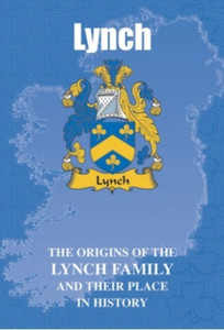 Lynch: The Origins Of The Lynch Family And Their Place In History Lynch: The Origins Of The Lynch Family And Their Place In History