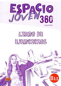 Espacio Joven 360 : Nivel B1.1 : Exercises Book With Free Coded Access To The Eleteca: Libro De Ejercicios Espacio Joven 360 : Nivel B1.1 : Exercises Book With Free Coded Access To The Eleteca: Libro De Ejercicios