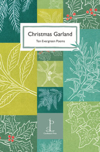 Christmas Garland: Ten Evergreen Poems Christmas Garland: Ten Evergreen Poems