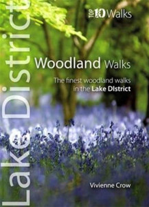 Woodland Walks: The Finest Woodland Walks in the Lake District