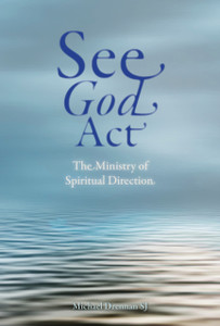See God Act: The Ministry Of Spiritual Direction See God Act: The Ministry Of Spiritual Direction