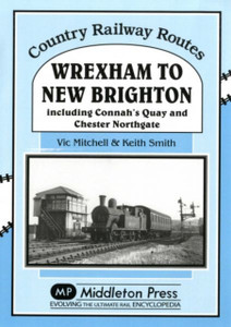 Wrexham To New Brighton: Including Connah'S Quay And Chester Northgate Wrexham To New Brighton: Including Connah'S Quay And Chester Northgate