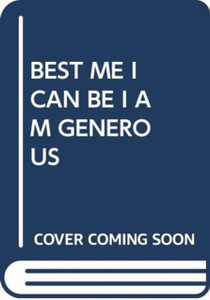 Best Me I Can Be I Am Generous Best Me I Can Be I Am Generous