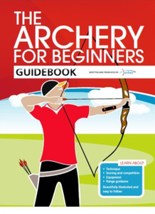 The Archery For Beginners Guidebook The Archery For Beginners Guidebook