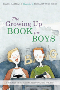 The Growing Up Book For Boys: What Boys On The Autism Spectrum Need To Know!