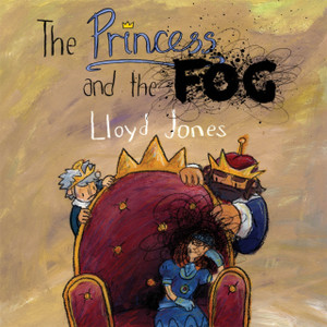 The Princess And The Fog: A Story For Children With Depression