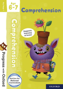 Progress With Oxford: Comprehension Age 6-7 Progress With Oxford: Comprehension Age 6-7