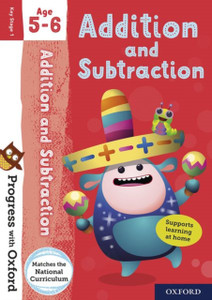 Progress With Oxford: Addition And Subtraction Age 5-6 Progress With Oxford: Addition And Subtraction Age 5-6