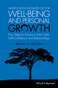 Mindfulness-Integrated Cbt For Well-Being And Personal Growth: Four Steps To Enhance Inner Calm, Self-Confidence And Relationships