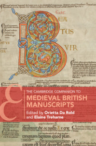 The Cambridge Companion To Medieval British Manuscripts The Cambridge Companion To Medieval British Manuscripts