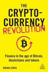 The Cryptocurrency Revolution: Finance In The Age Of Bitcoin, Blockchains And Tokens The Cryptocurrency Revolution: Finance In The Age Of Bitcoin, Blockchains And Tokens