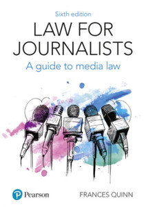 Law For Journalists: A Guide To Media Law