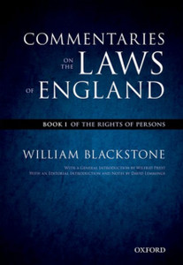 The Oxford Edition Of Blackstone'S: Commentaries On The Laws Of England: Book I: Of The Rights Of Persons The Oxford Edition Of Blackstone'S: Commentaries On The Laws Of England: Book I: Of The Rights Of Persons