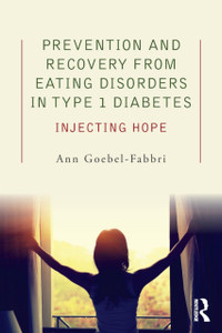 Prevention And Recovery From Eating Disorders In Type 1 Diabetes: Injecting Hope