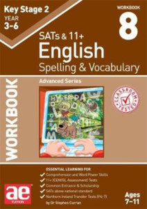 Ks2 Spelling & Vocabulary Workbook 8: Advanced Level Ks2 Spelling & Vocabulary Workbook 8: Advanced Level