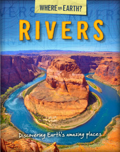 The Where On Earth? Book Of: Rivers
