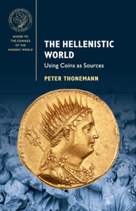 The Hellenistic World: Using Coins As Sources The Hellenistic World: Using Coins As Sources