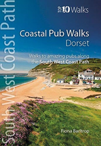 Coastal Pub Walks: Dorset: Walks To Amazing Pubs Along The South West Coast Path