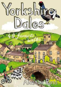 Yorkshire Dales: 40 Favourite Walks Yorkshire Dales: 40 Favourite Walks