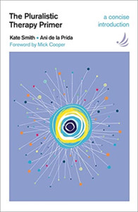 The Pluralistic Therapy Primer: A Concise Introduction The Pluralistic Therapy Primer: A Concise Introduction