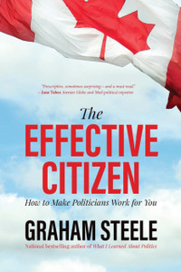 The Effective Citizen: How To Make Politicians Work For You The Effective Citizen: How To Make Politicians Work For You