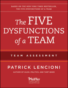 The Five Dysfunctions Of A Team: Team Assessment The Five Dysfunctions Of A Team: Team Assessment