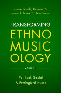 Transforming Ethnomusicology Volume Ii: Political, Social & Ecological Issues