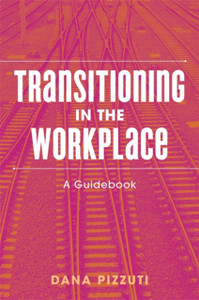 Transitioning In The Workplace: A Guidebook