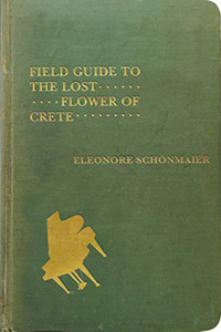 Field Guide To The Lost Flower Of Crete
