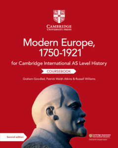Cambridge International As Level History Modern Europe, 1750-1921 Coursebook Cambridge International As Level History Modern Europe, 1750-1921 Coursebook