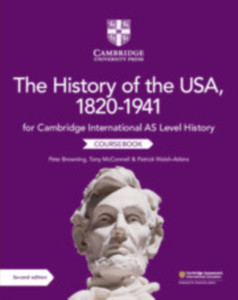 Cambridge International As Level History The History Of The Usa, 1820-1941 Coursebook