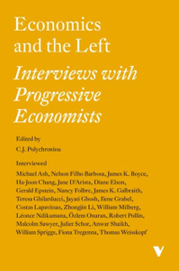 Economics And The Left: Interviews With Progressive Economists Economics And The Left: Interviews With Progressive Economists