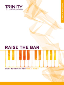Raise The Bar Piano Book 1 (Initial-Grade 2) Raise The Bar Piano Book 1 (Initial-Grade 2)